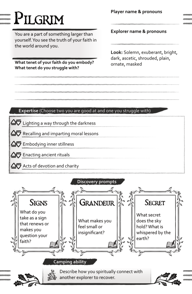The Pilgrim role sheet. You are part of something larger than yourself. You see the truth of your faith in the world around you. What tenet of your faith do you embody? What tenet do you struggle with?
